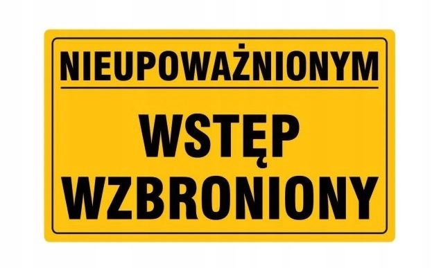 Табличка Nieupoważnionym Wstęp Wzbroniony, фото 1